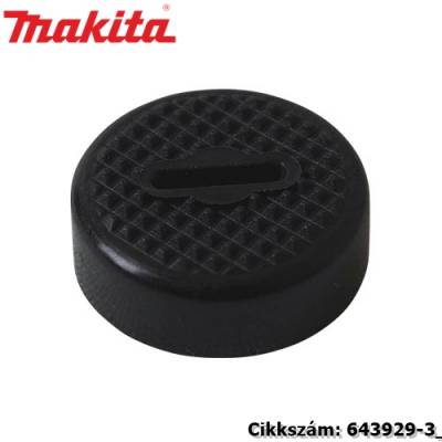 Rögzítő sapka MAKITA alkatrész (MK-643929-3)