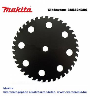 Bozótvágó 40fogú 255x20 mm MAKITA (MK-385224300)