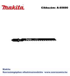 Szúrófűrészlap fa, műanyag L100 mm Z6 B17 T2 MAKITA 5db/csomag (MK-A-85690)