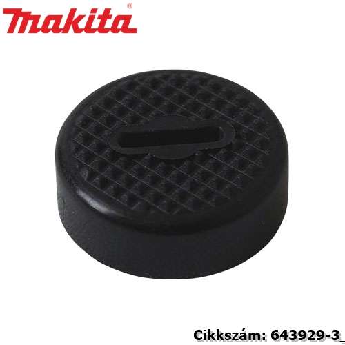 Rögzítő sapka MAKITA alkatrész (MK-643929-3) Rögzítő sapka MAKITA alkatrész (MK-643929-3)