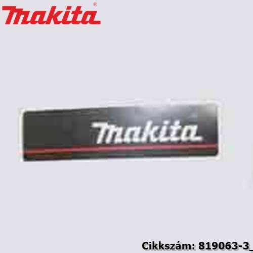 MAKITA címke MAKITA alkatrész (MK-819063-3) MAKITA címke MAKITA alkatrész (MK-819063-3)