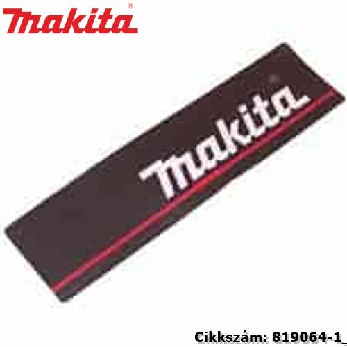 MAKITA címke MAKITA alkatrész (MK-819064-1) MAKITA címke MAKITA alkatrész (MK-819064-1)